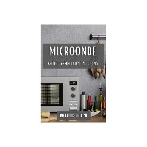 Microonde: Arte e Semplicità in Cucina 