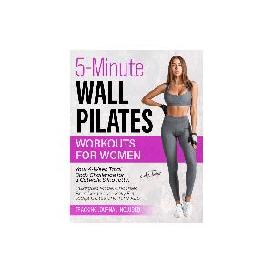 5-Minute Wall Pilates Workouts for Women: Your 4-Week Total Body Challenge  for a Catwalk Silhouette. Illustrated Model-Endorsed Exercises to Lose  Belly Fat, Sculpt Glutes, and Tone ABS 